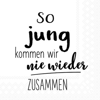 Servietten 33/33 So jung ...